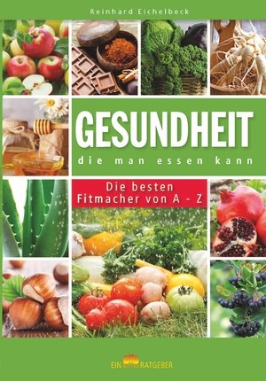 ISBN 9783920788531: Gesundheit, die man essen kann - Die besten Fitmacher von A - Z