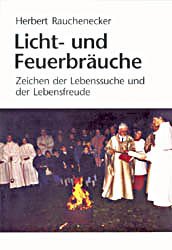 ISBN 9783920821399: Licht- und Feuerbräuche - Zeichen der Lebenssuche und der Lebensfreude