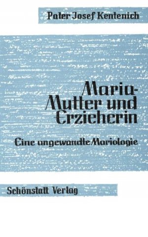 ISBN 9783920849232: Maria - Mutter und Erzieherin - Eine angewandte Mariologie