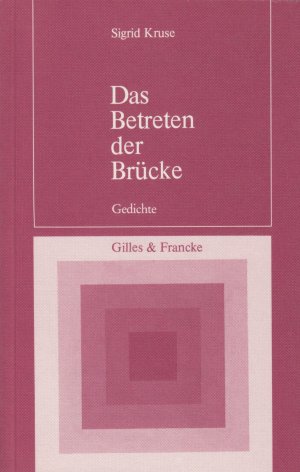 ISBN 9783921104767: Das Betreten der Brücke   Gedichte Mit Widmung der Autorin