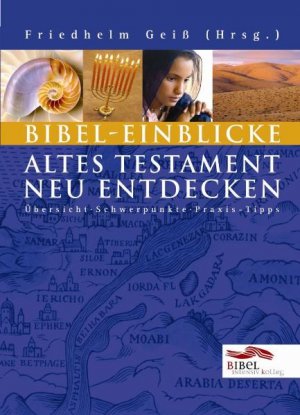 ISBN 9783921113172: Bibel-Einblicke - Altes Testament neu entdecken