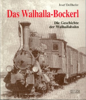 ISBN 9783921114308: Das Walhalla-Bockerl : Geschichte der Walhallabahn