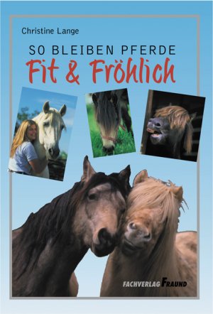 ISBN 9783921156391: So bleiben Pferde fit und fröhlich