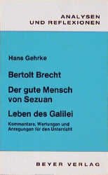 ISBN 9783921202845: Bertolt Brecht, Der gute Mensch von Sezuan / Leben des Galilei: Kommentare, Wertungen und Anregungen für den Unterrich