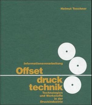 ISBN 9783921217146: Offsetdrucktechnik: Technologien und Werkstoffe in der Druckindustrie Teschner, Helmut