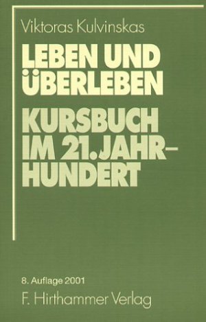 ISBN 9783921288573: Leben und Überleben - Kursbuch ins 21. Jahrhundert