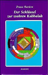 ISBN 9783921338278: Der Schlüssel zur wahren Kabbalah: Das Geheimnis der 3. Tarotkarte [Gebundene Ausgabe] Bardon, Franz