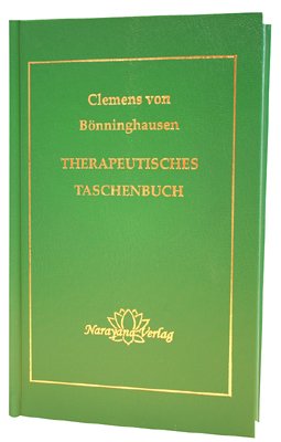 gebrauchtes Buch – Bönninghausen, Clemens Maria Franz von – Therapeutisches Taschenbuch für homöopathische Ärzte zum Gebrauch am Krankenbett und beim Studium der reinen Arzneimittellehre [Nachdruck der Ausgabe von 1846]