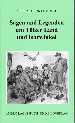 ISBN 9783921445440: Sagen und Legenden um Tölzer Land und Isarwinkel – Gebiet um Jachenau, Lenggries, Tölz, Heilbrunn, Benediktbeuern, Kochel, Walchensee