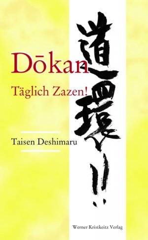 ISBN 9783921508855: Dokan: Täglich Zazen! – Zen-Unterweisungen