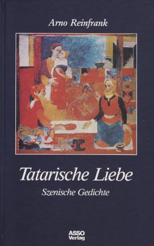 ISBN 9783921541593: Tatarische Liebe: Szenische Gedichte