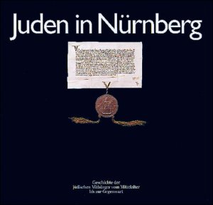 ISBN 9783921590171: Juden in Nürnberg – Geschichte der jüdischen Mitbürger vom Mittelalter bis zur Gegenwart