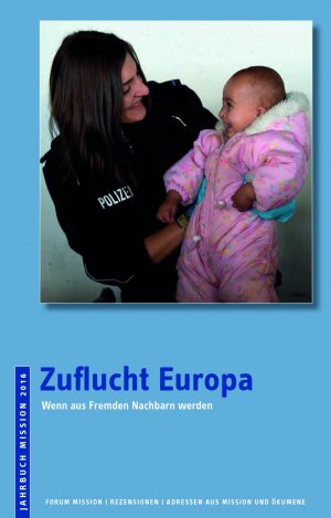 ISBN 9783921620984: 2016: Zuflucht Europa - Wenn aus Fremden Nachbarn werden