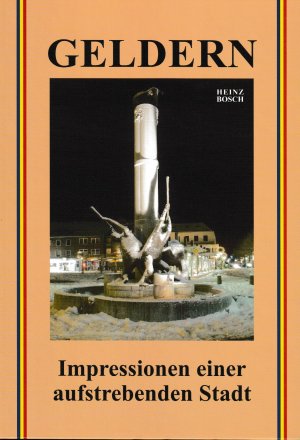 ISBN 9783921760529: Geldern. Impressionen einer aufstrebenden Stadt - 342 Bilddokumente aus den letzten vier Jahrzehnten