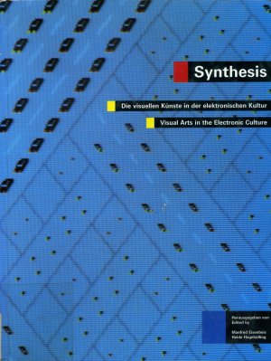 ISBN 9783921997185: Synthesis – Die visuellen Künste in der elektronischen Kultur /Visual Arts in the Electronic Culture
