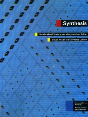 ISBN 9783921997185: Synthesis - Die visuellen Künste in der elektronischen Kultur /Visual Arts in the Electronic Culture