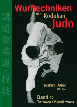Toshiro Daigo (Autor) Dieter Born - Wurftechniken des Kodokan Judo