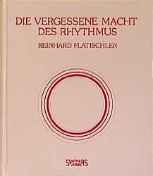 ISBN 9783922026280: Die vergessene Macht des Rhythmus