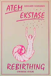 ISBN 9783922026433: Atem Ekstase: Rebirthing.