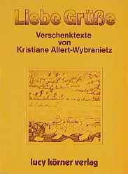 ISBN 9783922028055: Liebe Grüße - Verschenktexte