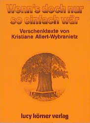 ISBN 9783922028093: Wenn's doch nur so einfach wär (von Autorin signiert), Trotz alledem, 2 Bändchen Verschenktexte