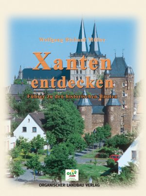 ISBN 9783922201663: Xanten entdecken : Führer zu den historischen Bauten