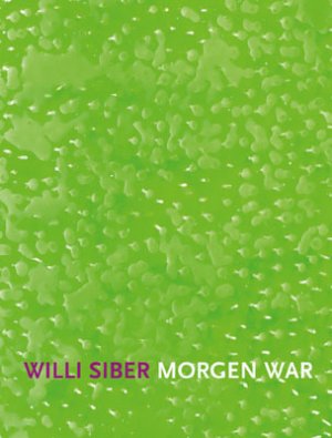 ISBN 9783922268659: Willi Siber, morgen war