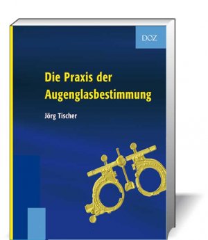 ISBN 9783922269724: Die Praxis der Augenglasbestimmung