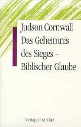 ISBN 9783922349365: Das Geheimnis des Sieges - Biblischer Glaube