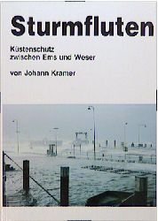 ISBN 9783922365846: Sturmfluten - Küstenschutz zwischen Ems und Weser