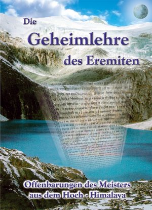 ISBN 9783922477815: Die Geheimlehre des Eremiten - Offenbahrungen des Meisters aus der Schule der Meister im Hoch-Himalaya