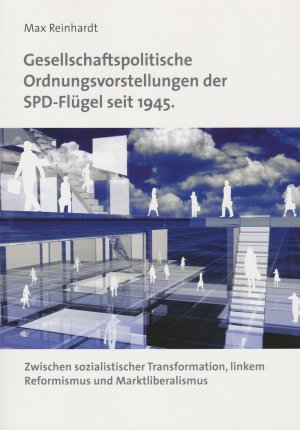 ISBN 9783922489320: Gesellschaftspolitische Ordnungsvorstellungen der SPD-Flügel seit 1945. Zwischen sozialistischer Transformation, linkem Reformismus und Marktliberalismus