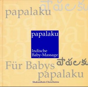 ISBN 9783922499275: Papalaku. Indische Baby-Massage. (Papalaku für Babys. Indische Babymassage).