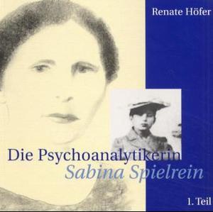 ISBN 9783922499411: Die Psyhoanalytikerin Sabina Spielrein 1. Teil