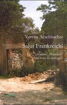 ISBN 9783922514138: Salut Frankreich! - Madame, Monsieur, vous avez du courage!