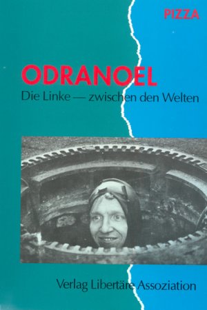 ISBN 9783922611288: Odranoel : die Linke - zwischen den Welten. PIZZA (Hrsg.). Mithrsg.: Informationsbüro Nicaragua e.V.