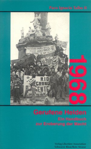 ISBN 9783922611639: 1968 und Gerufene Helden - Oder: Handbuch zur Eroberung der Macht