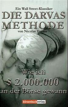 ISBN 9783922669227: Die Darvas Methode: Wie ich 2 Millionen Dollar an der Börse gewann Darvas, Nicolas und Beutel, Gottfried