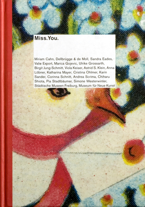 ISBN 9783922675679: Miss.you. - 29.09. bis 24.11.2002, Städtische Museen Freiburg, Museum für Neue Kunst