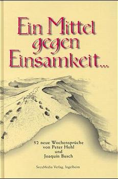 ISBN 9783922746614: Ein Mittel gegen Einsamkeit 52 neue Wochensprüche