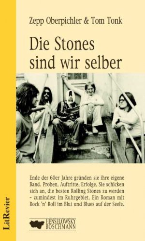 gebrauchtes Buch – Zepp Oberpichler – Die Stones sind wir selber: Roman über eine Band in den 60er Jahren im Ruhrgebiet (LitRevier)