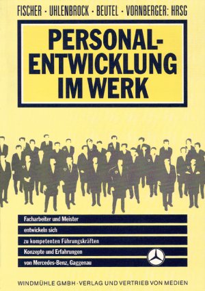 ISBN 9783922789253: Personalentwicklung im Werk: Fortbildung von Facharbeitern und Meistern bei Daimler-Benz Gaggenau - Konzepte und Erfahrungen