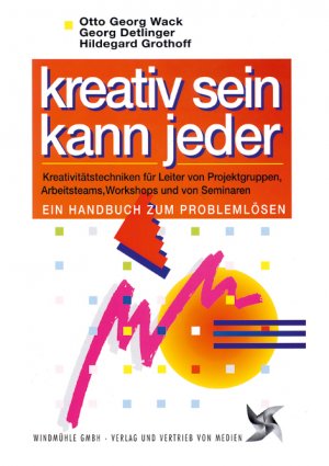 ISBN 9783922789420: Kreativ sein kann jeder: Kreativitätstechniken für Leiter von Projektgruppen, Arbeitsteams, Workshops und von Seminaren