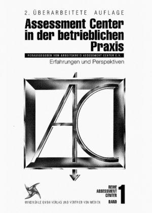 ISBN 9783922789512: Das Assessment Center in der betrieblichen Praxis – Erfahrungen und Perspektiven