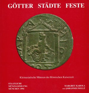 ISBN 9783922840060: Götter - Städte - Feste – Kleinasiatische Münzen der Römischen Kaiserzeit