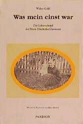 ISBN 9783922929628: Was mein einst war - Der Lebensabend der Maria Elisabeth Glasmann.