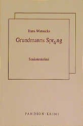 ISBN 9783922929703: Grundmanns Sprung - Seniorenkrimi