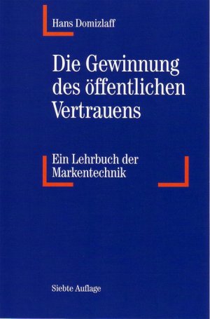 ISBN 9783922938408: Die Gewinnung des öffentlichen Vertrauens – Ein Lehrbuch der Markentechnik