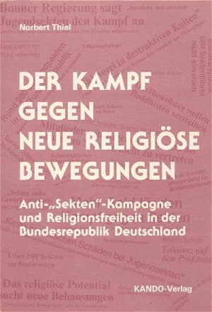 ISBN 9783922947059: Der Kampf gegen neue religiöse Bewegungen - Anti-"Sekten"-Kampagne und Religionsfreiheit in der Bundesrepublik Deutschland