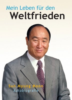 ISBN 9783922947448: Mein Leben für den Weltfrieden: Autobiografie